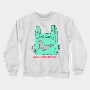 Make Waves for a Plastic-Free Sea Ocean Conservation Crewneck Sweatshirt